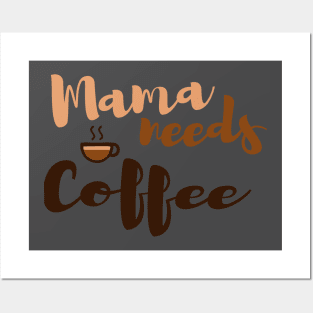 Mom Shirt-Mama Needs Coffee T Shirt-Coffee Lover-Funny Shirt for Mom-Shirt with Saying-Weekend Tee-Unisex Women Graphic T Shirt-Gift for Her Posters and Art